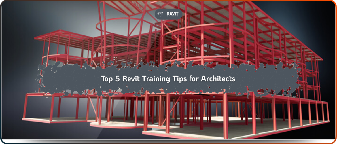 Top 5 Revit Training Tips for Architects (1)