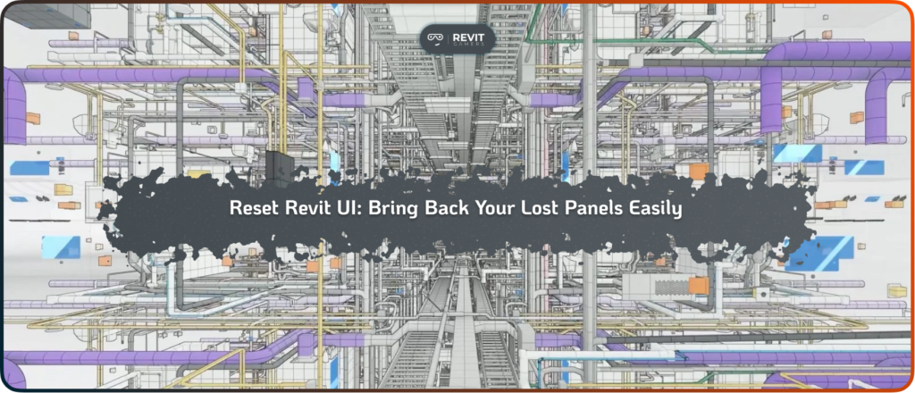 Reset Revit UI_ Bring Back Your Lost Panels Easily