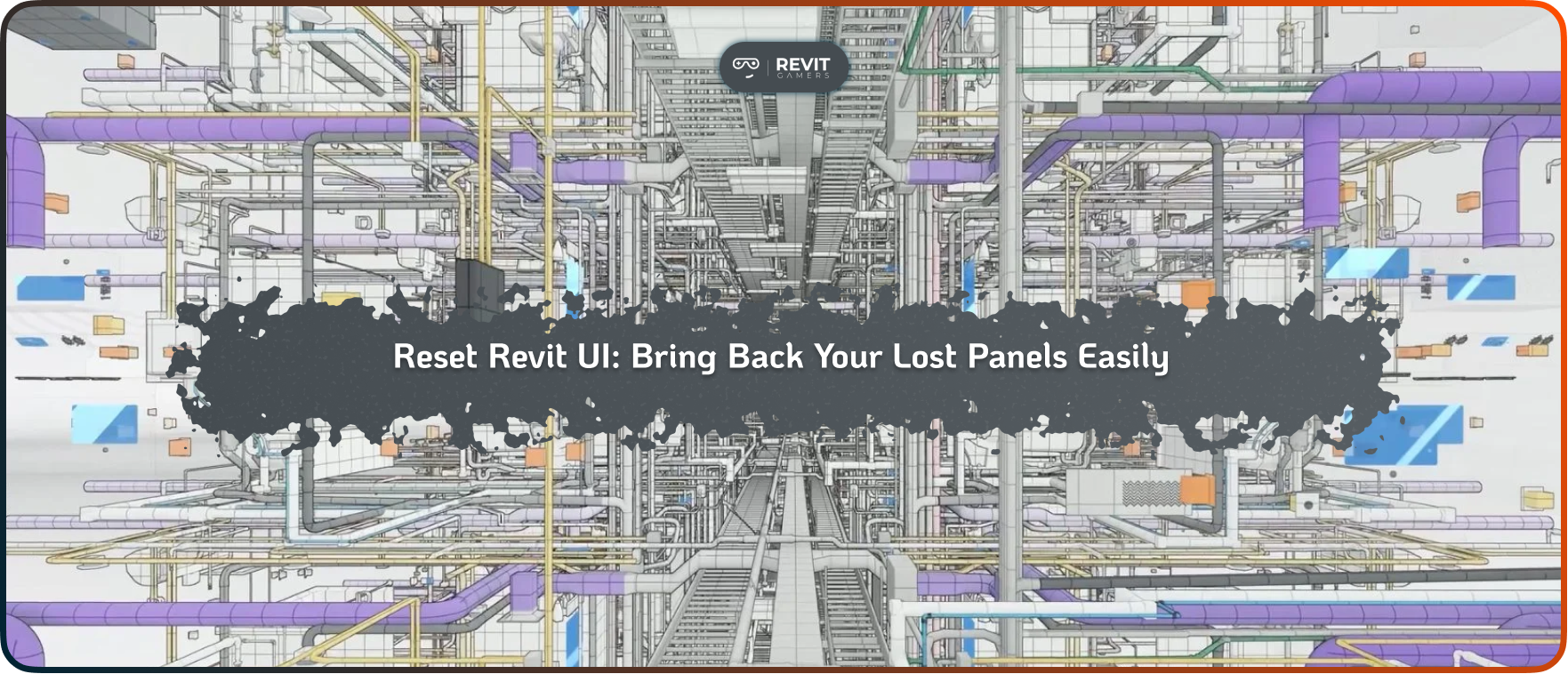 Reset Revit UI_ Bring Back Your Lost Panels Easily