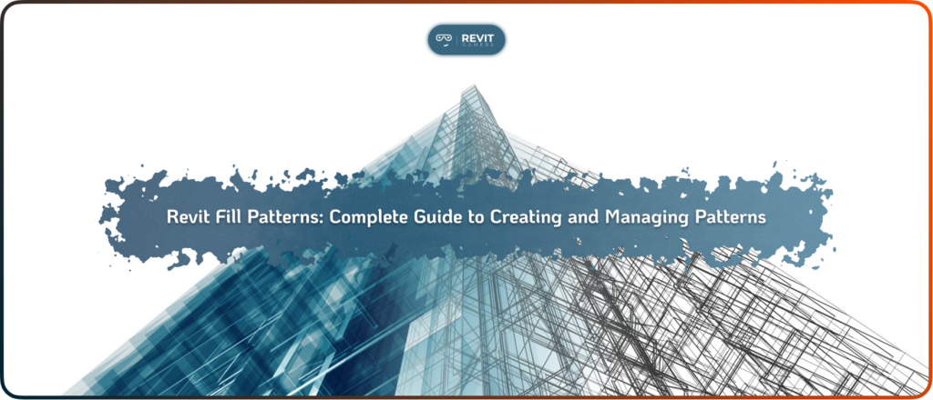 Revit Fill Patterns_ Complete Guide to Creating and Managing Patterns