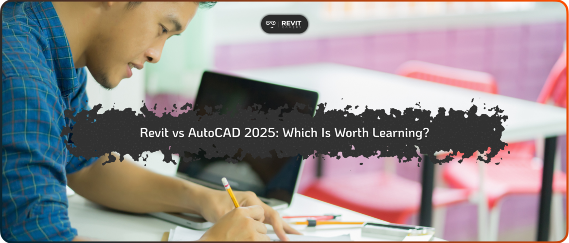 Revit vs AutoCAD 2025_ Which Is Worth Learning_