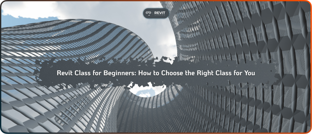 Revit for Beginners: How to Choose the Right Class for You