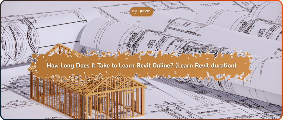 How Long Does It Take to Learn Revit Online? (Realistic Timeline)